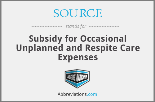 SOURCE - Subsidy for Occasional Unplanned and Respite Care Expenses
