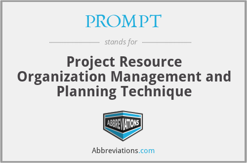 PROMPT - Project Resource Organization Management and Planning Technique