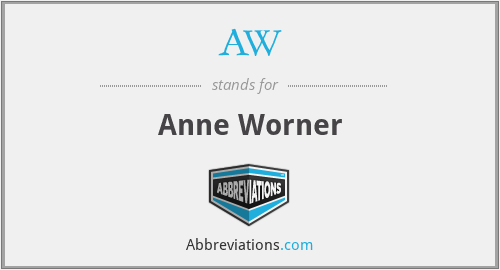 AW - Anne Worner