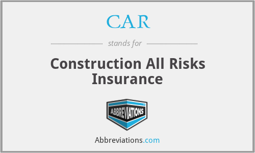 CAR - Construction All Risks Insurance