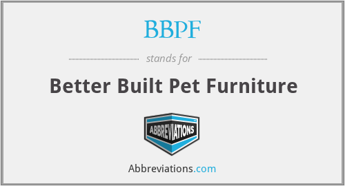 BBPF - Better Built Pet Furniture
