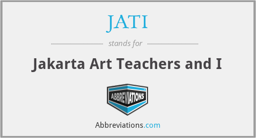 JATI - Jakarta Art Teachers and I