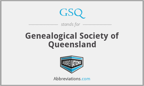 GSQ - Genealogical Society of Queensland