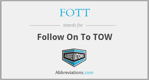 FOTT - Follow On To TOW