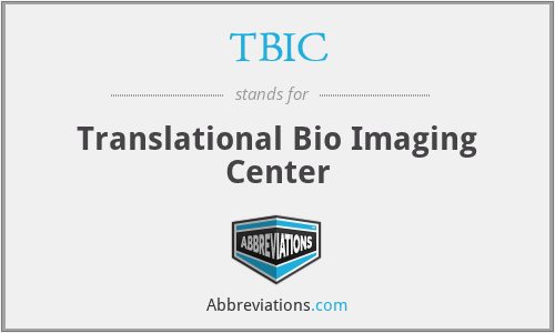 TBIC - Translational Bio Imaging Center