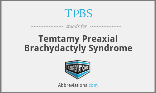 TPBS - Temtamy Preaxial Brachydactyly Syndrome