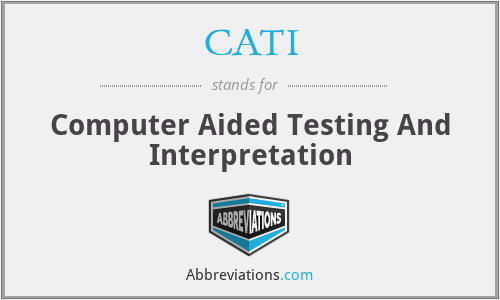 CATI - Computer Aided Testing And Interpretation