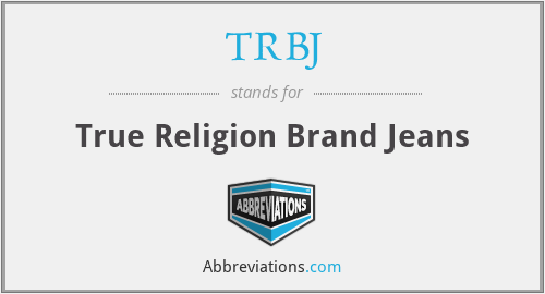 TRBJ - True Religion Brand Jeans