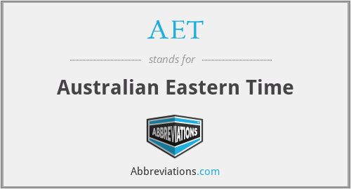 AET - Australian Eastern Time