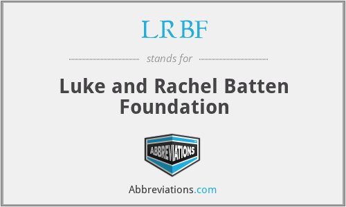 LRBF - Luke and Rachel Batten Foundation