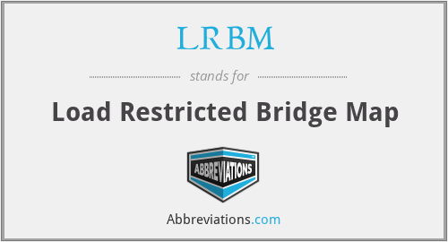 LRBM - Load Restricted Bridge Map