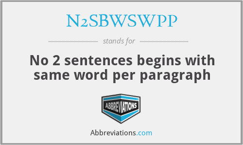 N2SBWSWPP - No 2 sentences begins with same word per paragraph