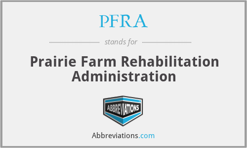 PFRA - Prairie Farm Rehabilitation Administration