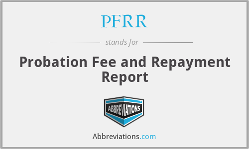 PFRR - Probation Fee and Repayment Report