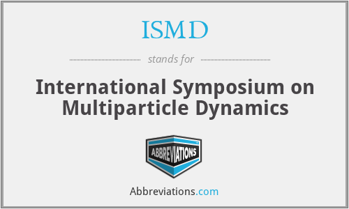 ISMD - International Symposium on Multiparticle Dynamics