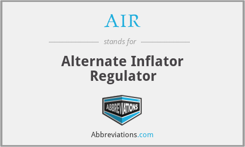 AIR - Alternate Inflator Regulator