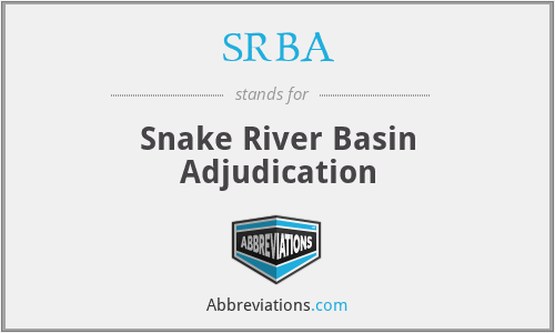 SRBA - Snake River Basin Adjudication