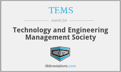 TEMS - Technology and Engineering Management Society