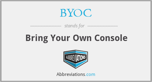 BYOC - Bring Your Own Console