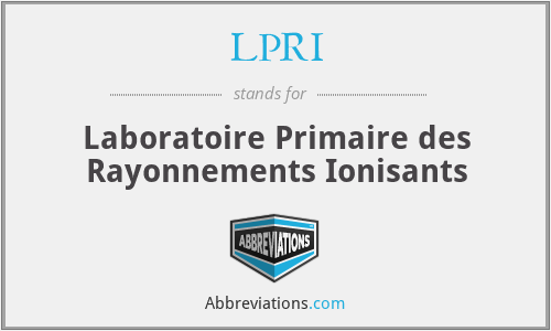 LPRI - Laboratoire Primaire des Rayonnements Ionisants