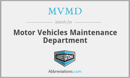 MVMD - Motor Vehicles Maintenance Department