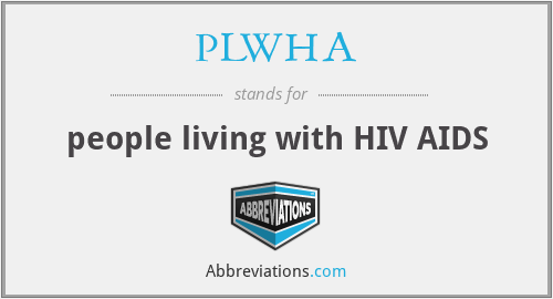 PLWHA - people living with HIV AIDS