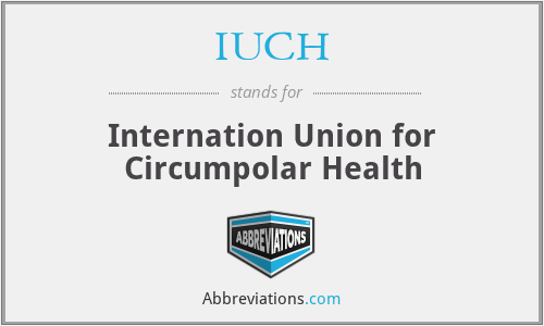 IUCH - Internation Union for Circumpolar Health