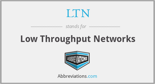 LTN - Low Throughput Networks