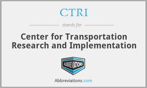 CTRI - Center for Transportation Research and Implementation