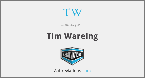 TW - Tim Wareing