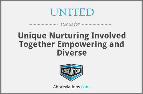 UNITED - Unique Nurturing Involved Together Empowering and Diverse