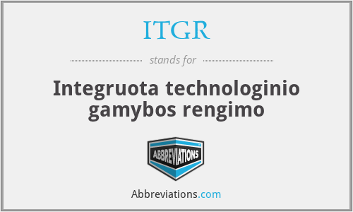 ITGR - Integruota technologinio gamybos rengimo