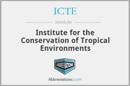 ICTE - Institute for the Conservation of Tropical Environments