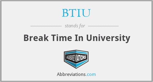BTIU - Break Time In University