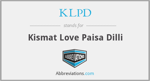 KLPD - Kismat Love Paisa Dilli