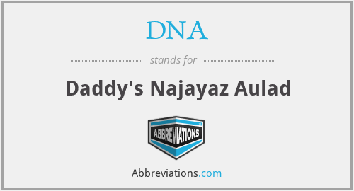 DNA - Daddy's Najayaz Aulad