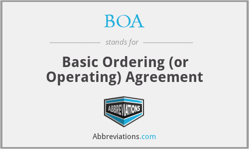 BOA - Basic Ordering (or Operating) Agreement