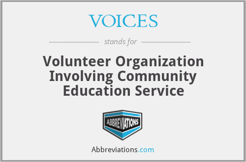 VOICES - Volunteer Organization Involving Community Education Service