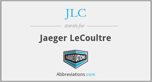JLC - Jaeger LeCoultre