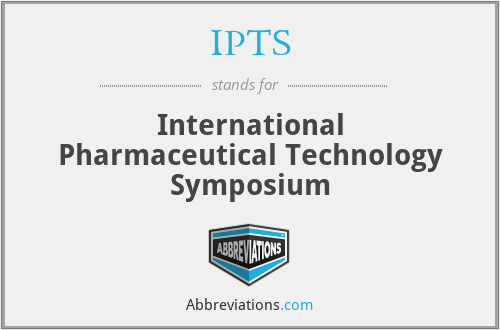 IPTS - International Pharmaceutical Technology Symposium