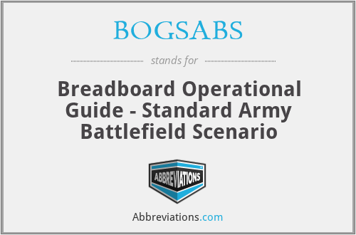 BOGSABS - Breadboard Operational Guide - Standard Army Battlefield Scenario