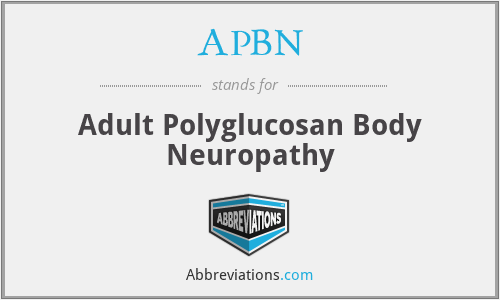 APBN - Adult Polyglucosan Body Neuropathy
