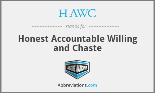 HAWC - Honest Accountable Willing and Chaste