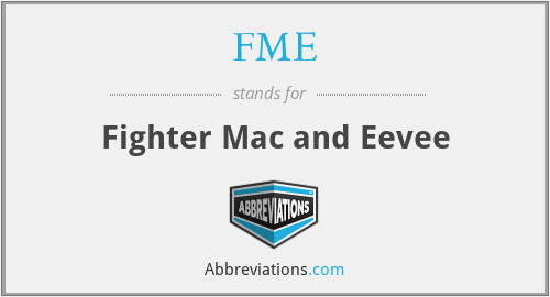 FME - Fighter Mac and Eevee