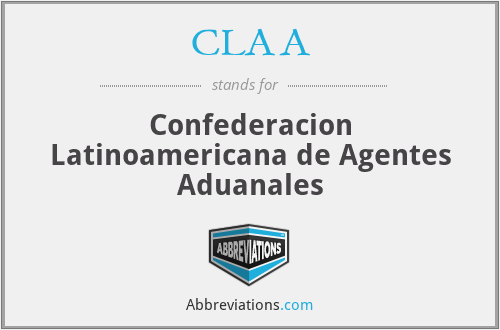 CLAA - Confederacion Latinoamericana de Agentes Aduanales