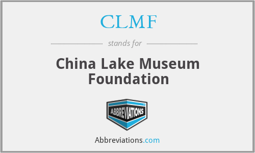 CLMF - China Lake Museum Foundation