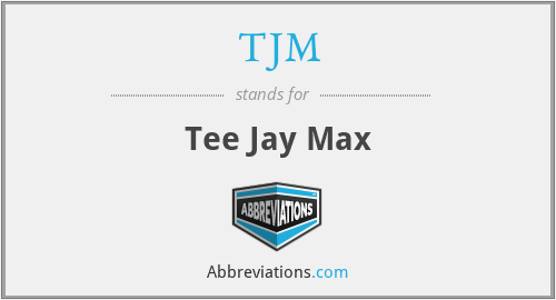 TJM - Tee Jay Max