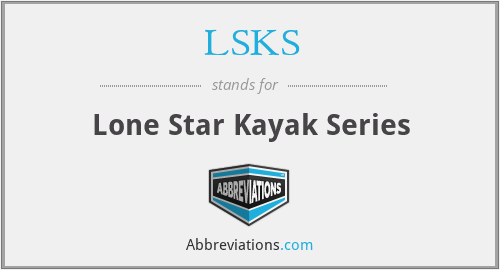 LSKS - Lone Star Kayak Series