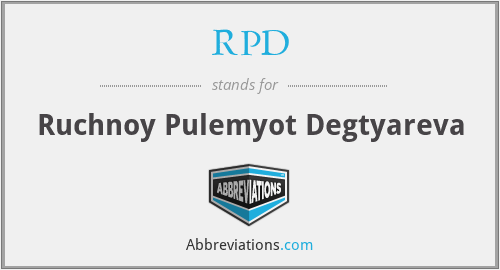 RPD - Ruchnoy Pulemyot Degtyareva