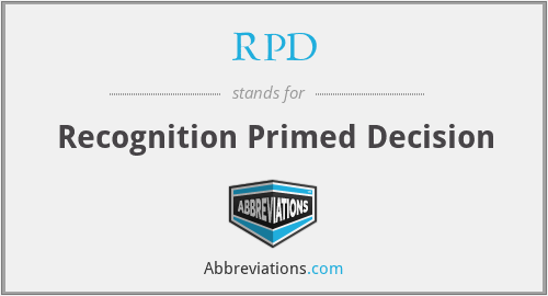 RPD - Recognition Primed Decision